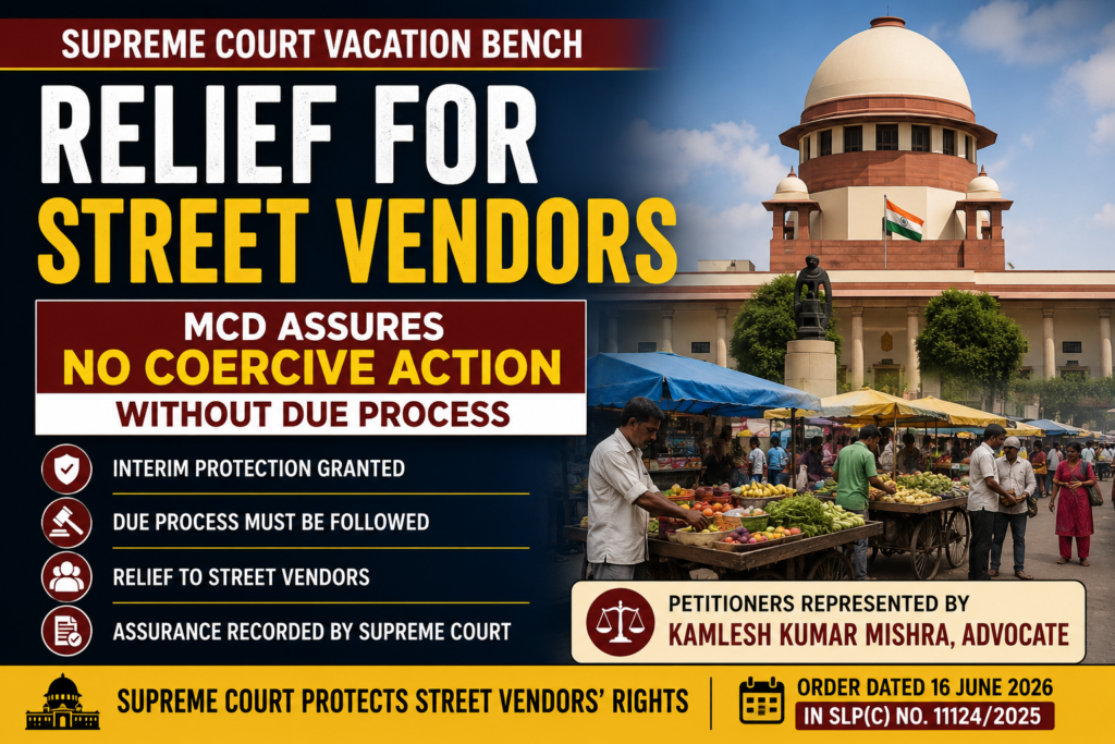 Supreme Court Grants Interim Protection to Street Vendors; MCD Assures No Coercive Action Without Due Process