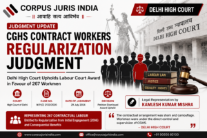 Delhi High Court judgment on CGHS contract workers regularization represented by Advocate Kamlesh Kumar Mishra | Corpus Juris India