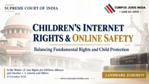 Children’s internet rights and online safety in the Supreme Court’s 2026 order in Just Rights for Children Alliance v. S. Harish.