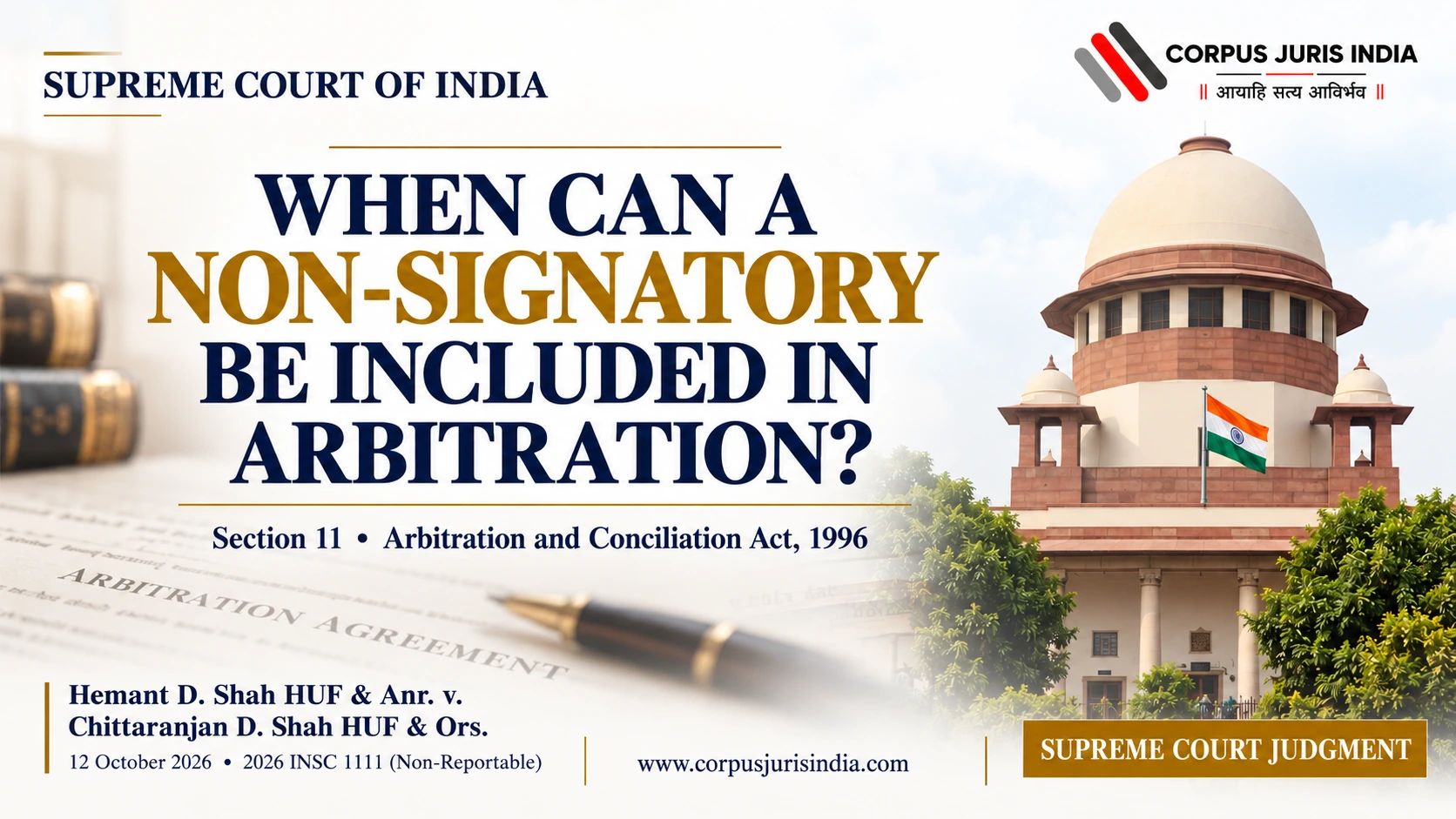 Supreme Court of India judgment on non-signatory arbitration under Section 11 of the Arbitration and Conciliation Act, 1996 — Hemant D. Shah HUF v. Chittaranjan D. Shah HUF, 2026 INSC 1111.