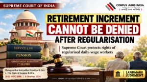 Supreme Court judgment on annual increment after regularisation in Chhaganbhai Pateliya case